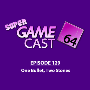 Super Gamecast 64 Episode 129 Cover Art